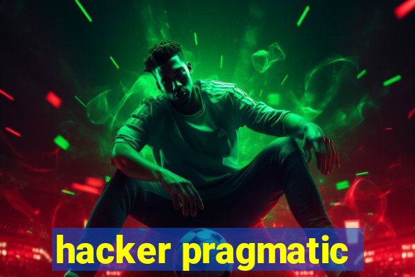 hacker pragmatic